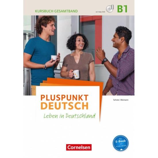 Pluspunkt Deutsch - Leben in Deutschland. Allgemeine Ausgabe B1: Gesamtband. Kursbuch mit interaktiven ?bungen