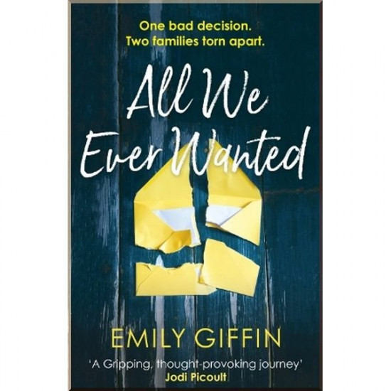 All We Ever Wanted. Emily Giffin. ISBN:9781787462823