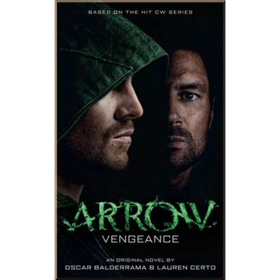  Arrow: Vengeance (Book 1). Oscar Balderrama, Lauren Certo. ISBN:9781783294848