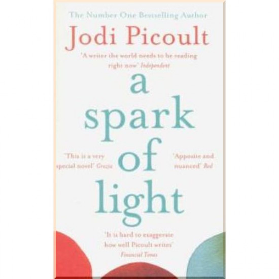 A Spark of Light. Jodi Picoult. ISBN:9781444788112