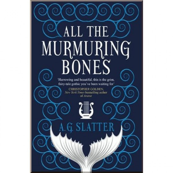 All the Murmuring Bones. A. G. Slatter. ISBN:9781789094343