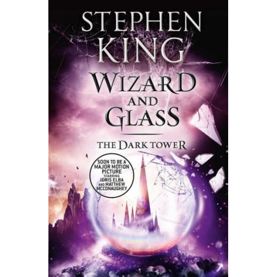 The Dark Tower IV: Wizard and Glass - Stephen King - 9781444723472