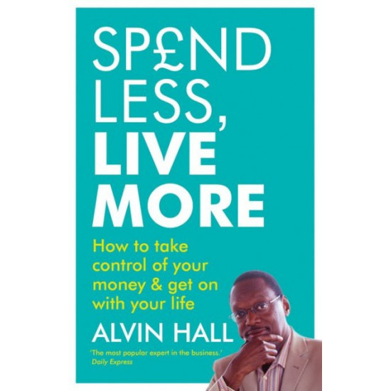 Spend Less, Live More - Alvin Hall - 9781444700053