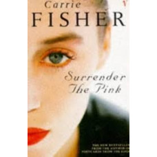 Surrender the Pink by Carrie Fishe