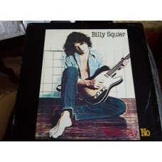 Billy Squire. do not say No p1981 emi usa 3LPs