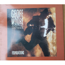 GEOFF MOORE And the distance FOUNDATIONS Made in UK 1989