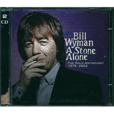 Bill Wyman-A STONE ALONE: The Solo Anthology 1974-2002