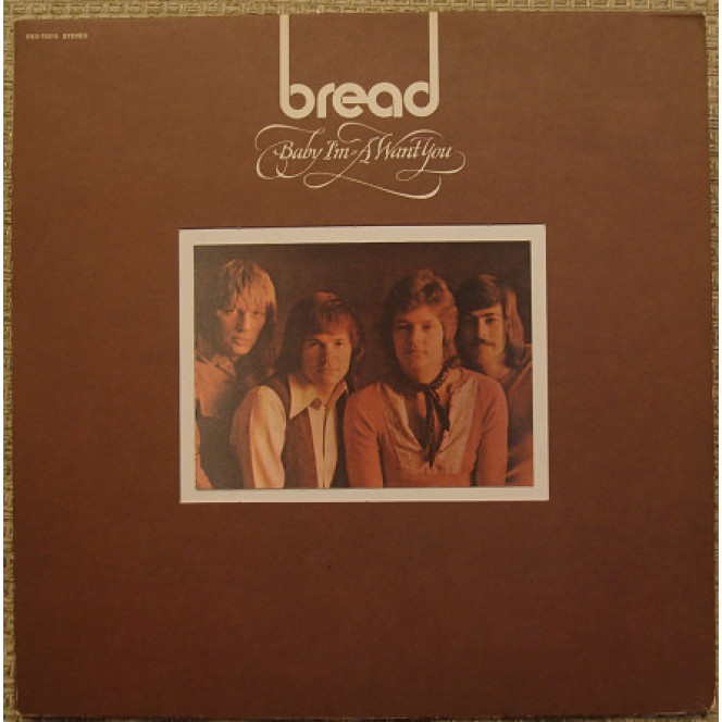 Bread ‎ – Baby I'm-A Want You