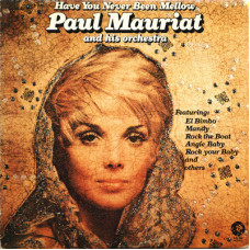 Paul Mauriat And His Orchestra ‎ – Have You Never Been Mellow