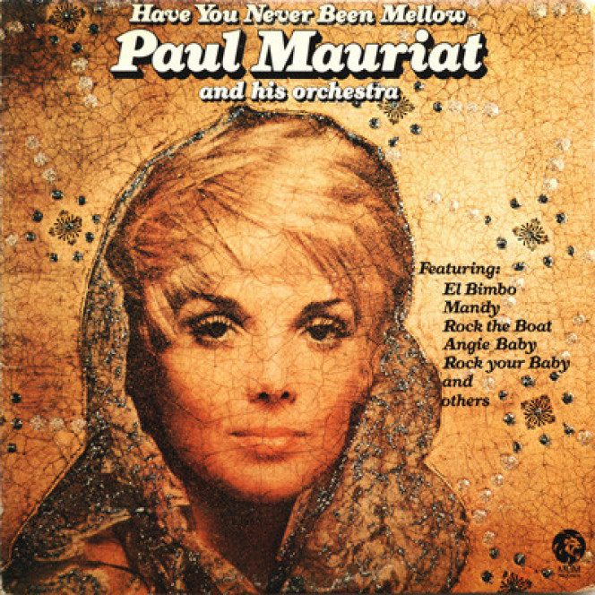 Paul Mauriat And His Orchestra ‎ – Have You Never Been Mellow