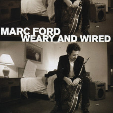 Mark Ford- WEARY AND WIRED