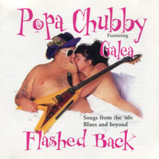 Popa Chubby Featuring Galea-FLASHED BACK