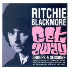 Ritchie Blackmore-GETAWAY: Groups & Sessions