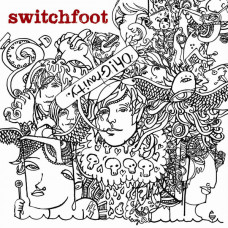 Switchfoot ‎ – Oh! Gravity. 2006 (Sixth studio album)