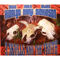 David Hidalgo / Mato Nanji / Luther Dickinson- 3 SKULLS AND THE TRUTH