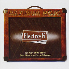 Various Artists-MAXIMUM MOJO: The Best Of Electro-Fi Records 1997-2007