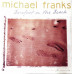 Michael Franks - 1990, 1993, 1998, 1999