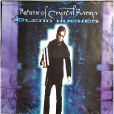 GLENN HUGHES - Return Of Crystal Karma