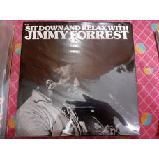 Виниловая пластинка LP Jimmy Forrest – Sit Down And Relax