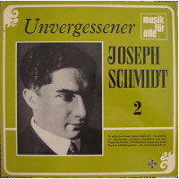 Joseph Schmidt ‎– Unvergessener Joseph Schmidt 2