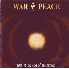 War & Peace 2001 - Light At The End Of The Tunnel