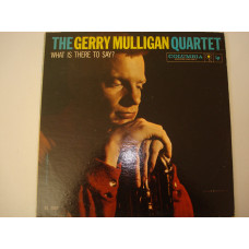 GERRY MULLIGAN QUARTET-What Is There To Say? 1959 USA Jazz Bop