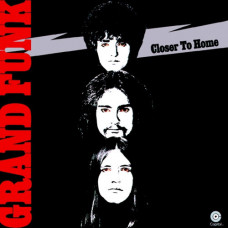 Grand Funk Railroad ‎ – Closer To Home