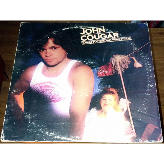 John Cougar – Nothin’ matters and what if it did (1980) (made in USA)