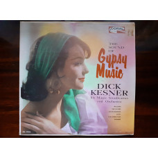 Виниловая пластинка LP Dick Kesner, His Magic Stradivarius And Orchestra – The Sound Of Gypsy Music