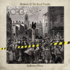 The ORB - Abolition Of The Royal Familia (Guillotine Mixes) (2xLP, Blue) (2021) S/S