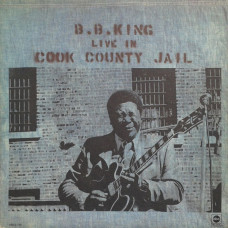 B.B. King ‎ – Live In Cook County Jail