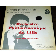 Henri Dutilleux, Orchestre Philharmonique de Lille Direction: Jean-Claude Casadesus ‎ – Première Symp