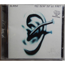 SLADE - TILL DEAF DO US RART