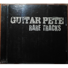 Guitar Pete – Rare Tracks (2013)