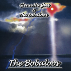 Glenn Hughes & The Bobaloos 1983(2000) - The Bobaloos