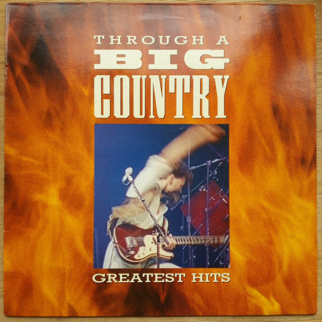 Big Country ‎ – Through A Big Country - Greatest Hits