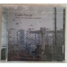 Coala Pascal ‎ – Lifting Cranes Have Already Heard That