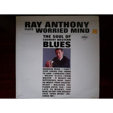 Виниловая пластинка LP Ray Anthony – Worried Mind (The Soul Of Country Western Blues)