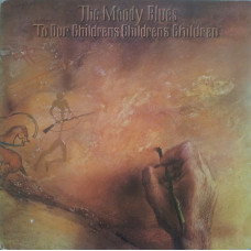 Moody Blues ‎– To Our Childrens Childrens Children