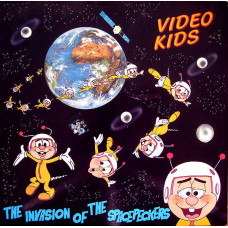 Video Kids ‎ – The Invasion Of The Spacepeckers