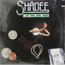 Shadee – I Just Need More Money