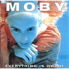 Moby – Everything Is Wrong 1995 (Third studio album)