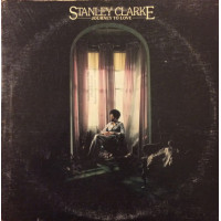 Stanley Clarke ‎ – Journey To Love