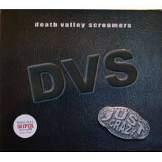 Death Valley Screamers (DVS) - Just Crazy (2005)