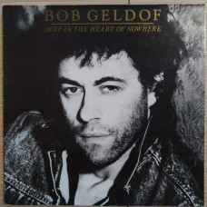 Bob Geldof ‎ – Deep In The Heart Of Nowhere