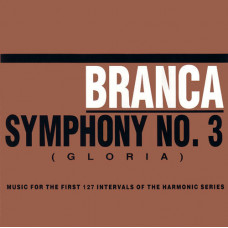 Branca * ‎ – Symphony No. 3 (Gloria)