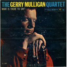 Gerry Mulligan Quartet ‎1959 What Is There To Say? USA