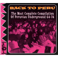 Various ‎ – Back To Peru (The Most Complete Compilation Of Peruvian Underground 64-74)