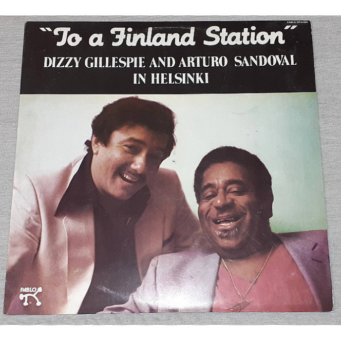 Винил Dizzy Gillespie And Arturo Sandoval - To A Finland Station