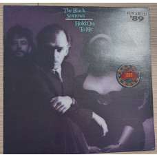 The Black Sorrows – Hold On To Me